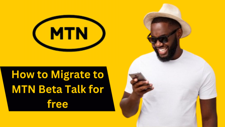 How to Migrate to MTN Beta Talk for free